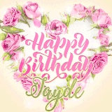 A stunning heart made of pink roses surrounds the elegant script text 'Happy Birthday Jayde' on a soft beige background. Animated sparkles add a magical and festive feel.