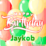 Animated GIF featuring colorful balloons in the background with the cheerful text 'Happy Birthday Jaykob'.