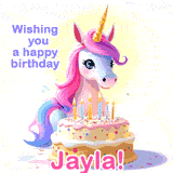A cute moving unicorn with a birthday cake and candles, featuring 'Wishing you a happy birthday, Jayla!' in colorful text.