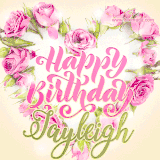 A stunning heart made of pink roses surrounds the elegant script text 'Happy Birthday Jayleigh' on a soft beige background. Animated sparkles add a magical and festive feel.