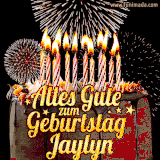A chocolate birthday cake with glowing candles, the German text 'Alles Gute zum Geburtstag Jaylyn,' and vibrant fireworks lighting up the background in an animated GIF.