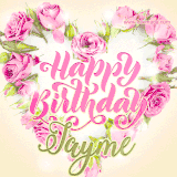 A stunning heart made of pink roses surrounds the elegant script text 'Happy Birthday Jayme' on a soft beige background. Animated sparkles add a magical and festive feel.