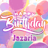 A vibrant name GIF featuring colorful balloons in shades of pink, orange, and yellow with the bold text 'Happy Birthday Jazaria' in festive fonts, creating a lively birthday vibe.