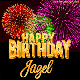 A golden 'Happy Birthday Jazel' message with vibrant fireworks in the background, creating a festive and celebratory vibe in this animated name GIF.
