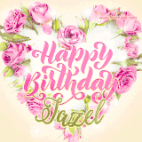A stunning heart made of pink roses surrounds the elegant script text 'Happy Birthday Jazel' on a soft beige background. Animated sparkles add a magical and festive feel.