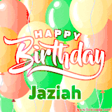 Animated GIF featuring colorful balloons in the background with the cheerful text 'Happy Birthday Jaziah'.