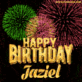 Wishing You A Happy Birthday, Jaziel! Best fireworks GIF animated greeting card.