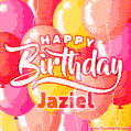 Happy Birthday Jaziel - Colorful Animated Floating Balloons Birthday Card