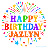 Happy Birthday Jazlyn' GIF with rainbow-colored letters, colorful stars, and fireworks on white background.