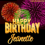 A golden 'Happy Birthday Jeanette' message with vibrant fireworks in the background, creating a festive and celebratory vibe in this animated name GIF.