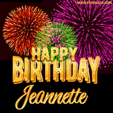 A golden 'Happy Birthday Jeannette' message with vibrant fireworks in the background, creating a festive and celebratory vibe in this animated name GIF.