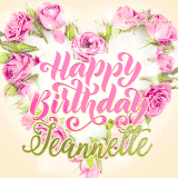 A stunning heart made of pink roses surrounds the elegant script text 'Happy Birthday Jeannette' on a soft beige background. Animated sparkles add a magical and festive feel.