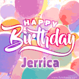 A vibrant name GIF featuring colorful balloons in shades of pink, orange, and yellow with the bold text 'Happy Birthday Jerrica' in festive fonts, creating a lively birthday vibe.