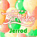 Happy Birthday Image for Jerrod. Colorful Birthday Balloons GIF Animation.