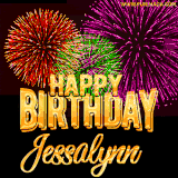 A golden 'Happy Birthday Jessalynn' message with vibrant fireworks in the background, creating a festive and celebratory vibe in this animated name GIF.