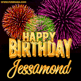 A golden 'Happy Birthday Jessamond' message with vibrant fireworks in the background, creating a festive and celebratory vibe in this animated name GIF.