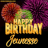 A golden 'Happy Birthday Jeunesse' message with vibrant fireworks in the background, creating a festive and celebratory vibe in this animated name GIF.