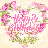 A stunning heart made of pink roses surrounds the elegant script text 'Happy Birthday Jeunesse' on a soft beige background. Animated sparkles add a magical and festive feel.