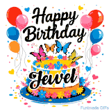 An animated birthday card for Jewel. It features a festive cake with her name, 'Jewel', and colorful butterflies. Floating balloons and hearts complete the joyful scene.