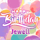 A vibrant name GIF featuring colorful balloons in shades of pink, orange, and yellow with the bold text 'Happy Birthday Jewell' in festive fonts, creating a lively birthday vibe.