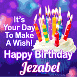 A colorful birthday GIF for Jezabel featuring a cupcake with vibrant lit candles and the text 'It's Your Day to Make a Wish! Happy Birthday Jezabel' in bold letters on a festive purple background.