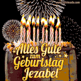 A chocolate birthday cake with glowing candles, the German text 'Alles Gute zum Geburtstag Jezabel,' and vibrant fireworks lighting up the background in an animated GIF.