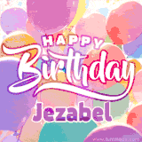 A vibrant name GIF featuring colorful balloons in shades of pink, orange, and yellow with the bold text 'Happy Birthday Jezabel' in festive fonts, creating a lively birthday vibe.