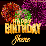 A golden 'Happy Birthday Jhene' message with vibrant fireworks in the background, creating a festive and celebratory vibe in this animated name GIF.