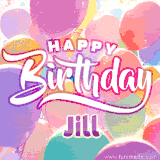 A vibrant name GIF featuring colorful balloons in shades of pink, orange, and yellow with the bold text 'Happy Birthday Jill' in festive fonts, creating a lively birthday vibe.