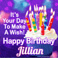 It's Your Day To Make A Wish! Happy Birthday Jillian!