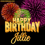A golden 'Happy Birthday Jillie' message with vibrant fireworks in the background, creating a festive and celebratory vibe in this animated name GIF.