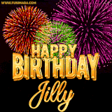 A golden 'Happy Birthday Jilly' message with vibrant fireworks in the background, creating a festive and celebratory vibe in this animated name GIF.
