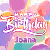 A vibrant name GIF featuring colorful balloons in shades of pink, orange, and yellow with the bold text 'Happy Birthday Joana' in festive fonts, creating a lively birthday vibe.