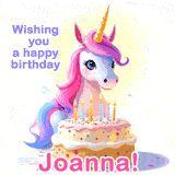 A cute moving unicorn with a birthday cake and candles, featuring 'Wishing you a happy birthday, Joanna!' in colorful text.