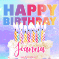 Animated Happy Birthday Cake with Name Joanna and Burning Candles