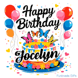 An animated birthday card for Jocelyn. It features a festive cake with her name, 'Jocelyn', and colorful butterflies. Floating balloons and hearts complete the joyful scene.
