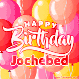 A vibrant name GIF featuring colorful balloons in shades of pink, orange, and yellow with the bold text 'Happy Birthday Jochebed' in festive fonts, creating a lively birthday vibe.