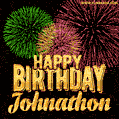 Wishing You A Happy Birthday, Johnathon! Best fireworks GIF animated greeting card.