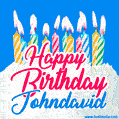 Happy Birthday GIF for Johndavid with Birthday Cake and Lit Candles