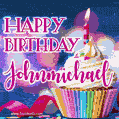 Happy Birthday Johnmichael - Lovely Animated GIF