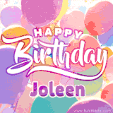 A vibrant name GIF featuring colorful balloons in shades of pink, orange, and yellow with the bold text 'Happy Birthday Joleen' in festive fonts, creating a lively birthday vibe.