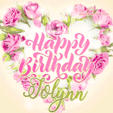 A stunning heart made of pink roses surrounds the elegant script text 'Happy Birthday Jolynn' on a soft beige background. Animated sparkles add a magical and festive feel.