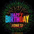 A colorful animated GIF featuring the text 'Happy Birthday Jones!' in rainbow colors with a dynamic iridescent firework display in the background.