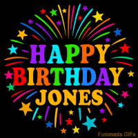 Vibrant animated GIF with 'Happy Birthday Jones' in rainbow-colored text, surrounded by colorful stars and fireworks on a black background.