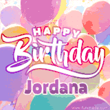 A vibrant name GIF featuring colorful balloons in shades of pink, orange, and yellow with the bold text 'Happy Birthday Jordana' in festive fonts, creating a lively birthday vibe.