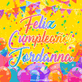 A bright and festive GIF with the text 'Feliz Cumpleaños Jordanna' in Spanish in colorful fonts, surrounded by confetti, balloons, and festive banners on a vibrant yellow background.