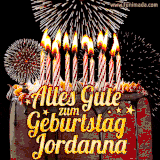 A chocolate birthday cake with glowing candles, the German text 'Alles Gute zum Geburtstag Jordanna,' and vibrant fireworks lighting up the background in an animated GIF.