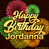 Golden text reading 'Happy Birthday Jordanna' surrounded by vibrant fireworks in red, green, and yellow, set against a dark background in this celebratory birthday GIF.