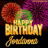 A golden 'Happy Birthday Jordanna' message with vibrant fireworks in the background, creating a festive and celebratory vibe in this animated name GIF.