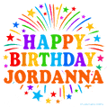 Happy Birthday Jordanna' GIF with rainbow-colored letters, colorful stars, and fireworks on white background.